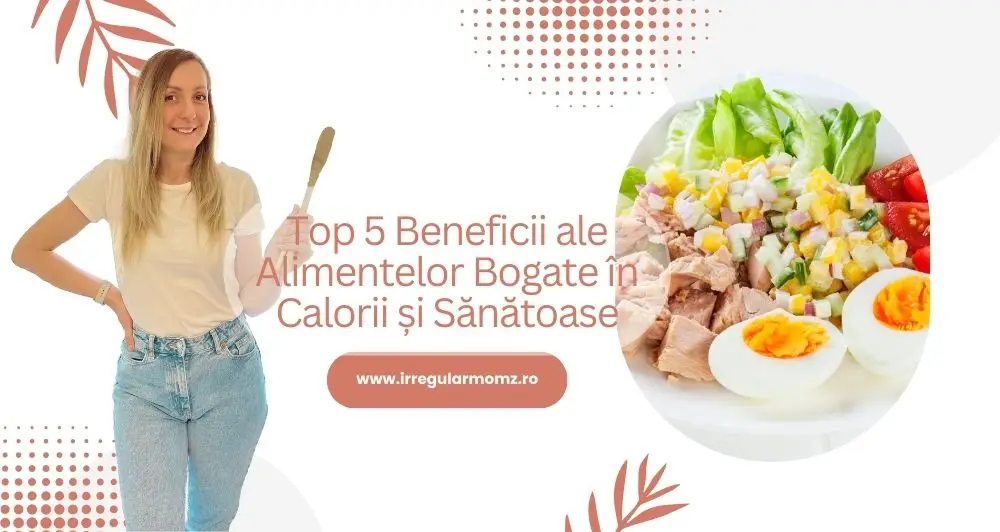 Top 5 Beneficii ale Alimentelor Bogate în Calorii și Sănătoase