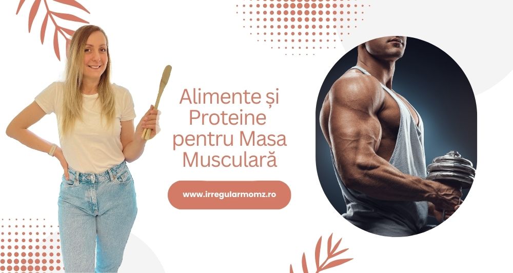 Alimente și Proteine pentru Masa Musculară