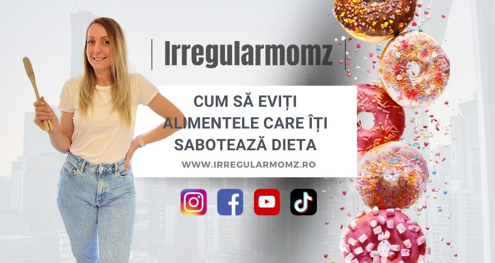 Cum să eviți alimentele care îți sabotează dieta