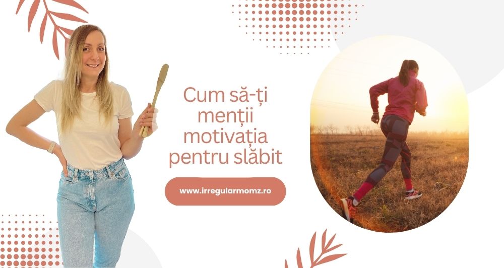 Cum să-ți menții motivația pentru slăbit